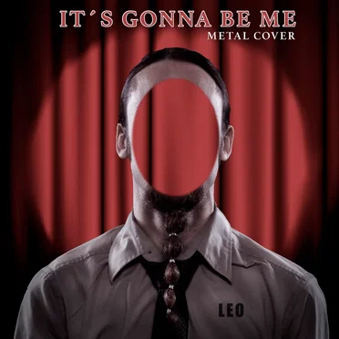 It´s Gonna Be Me (Metal Cover)