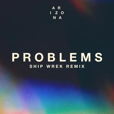 Problems (Ship Wrek remix)