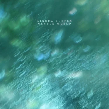 Gentle World by Lingua Lustra - album cover