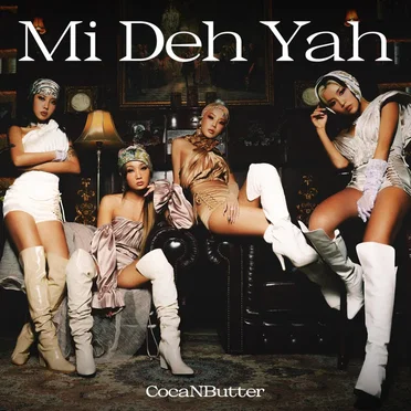 Mi Deh Yah by CocaNButter - album cover