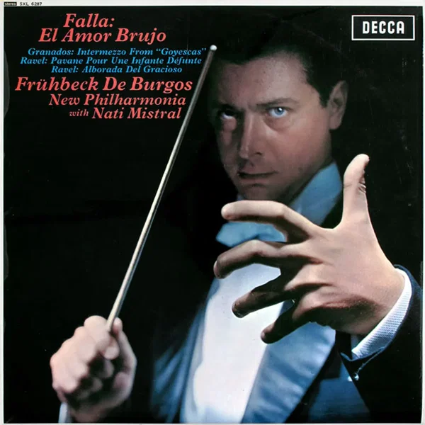 Falla: El amor brujo / Granados: Intermezzo from "Goyescas" / Ravel: Pavane pour une infante défunte / Alborada del gracioso