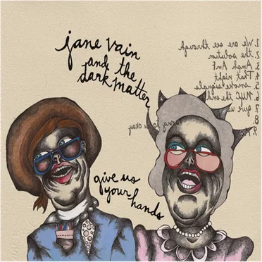 Give Us Your Hands by Jane Vain & The Dark Matter - album cover