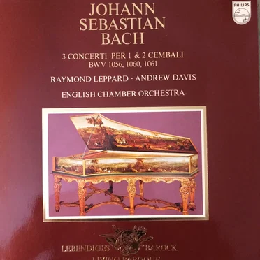 3 concerti per 1 and 2 cembali, BWV 1056, 1060, 1061