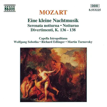 Eine kleine Nachtmusik / Serenata notturna / Notturno / Divertimenti, K. 136 - 138