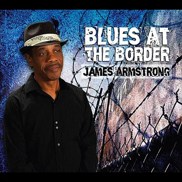Blues At The Border by James Armstrong - album cover