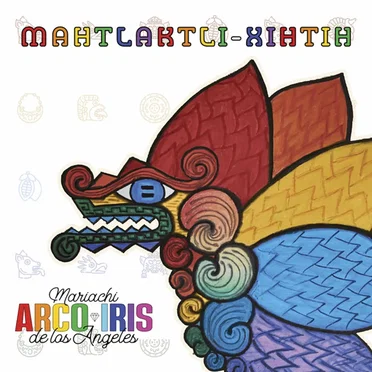 Mahtlaktli-Xihtih by Mariachi Arcoiris de Los Angeles - album cover