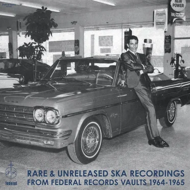Rare & Unreleased Ska Recordings From Federal Records Vaults: 1964-1965 by Various Artists - album cover
