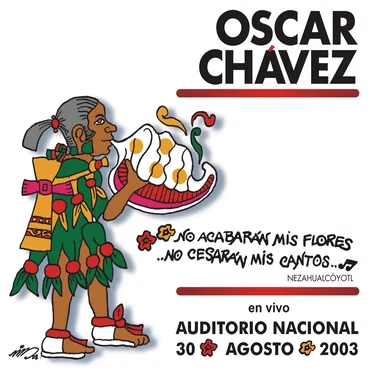 No acabarán mis flores, no cesarán mis cantos: En vivo en el Auditorio Nacional, 30 de agosto de 2003