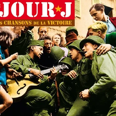 Le Jour J : Les chansons de la victoire by Various Artists - album cover