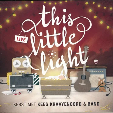 This Little Light: Kerst met Kees Kraayenoord & Band