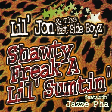 Shawty Freak a Lil’ Sumtin’