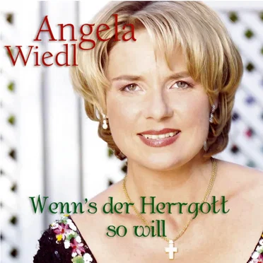 Wenn's der Herrgott so will by Angela Wiedl - album cover