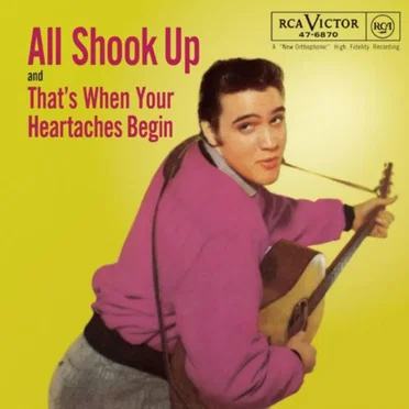 All Shook Up / That’s When Your Heartaches Begin