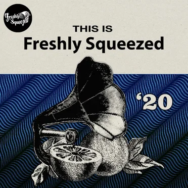 This Is Freshly Squeezed 2020 by Various Artists - album cover