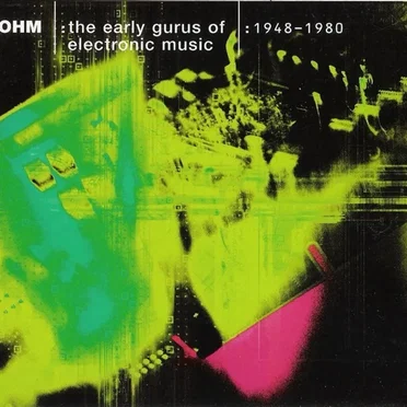 OHM: The Early Gurus of Electronic Music by Various Artists - album cover