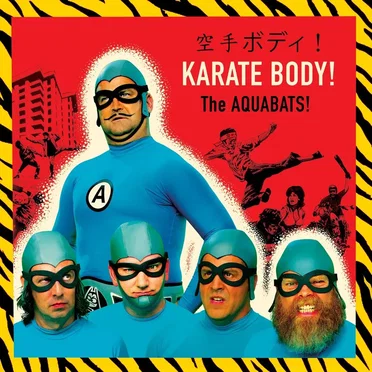 Karate Body! by The Aquabats! - album cover