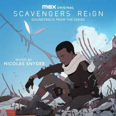 Scavengers Reign: Original Max Series Soundtrack