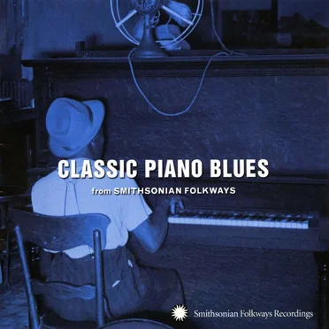 Classic Piano Blues (From Smithsonian Folkways) by Various Artists - album cover