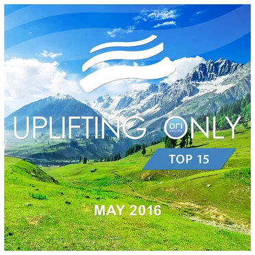 Uplifting Only: Top 15: May 2016 by Various Artists - album cover
