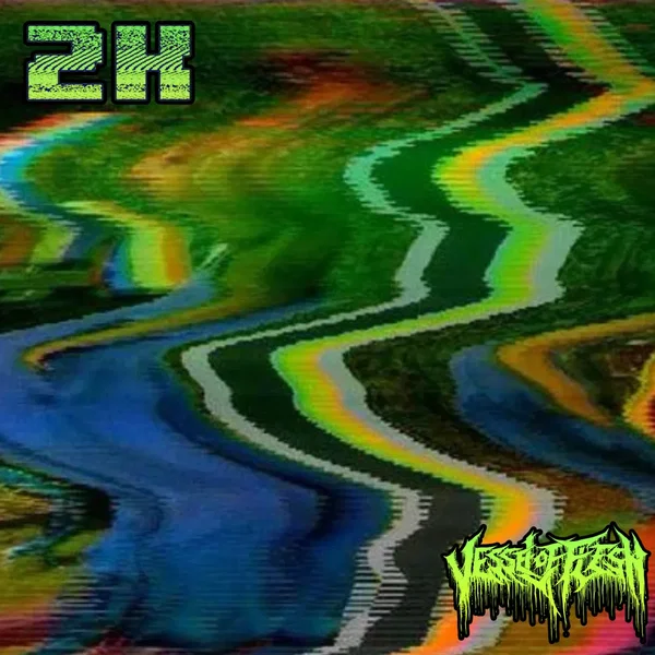 2K x Vessel of Flesh