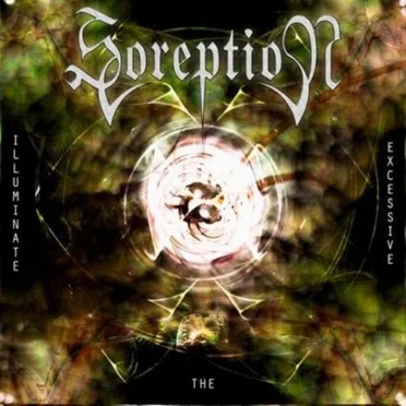 Illuminate the Excessive by Soreption - album cover