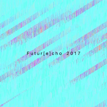 Futur[e]cho 2017 by Various Artists - album cover