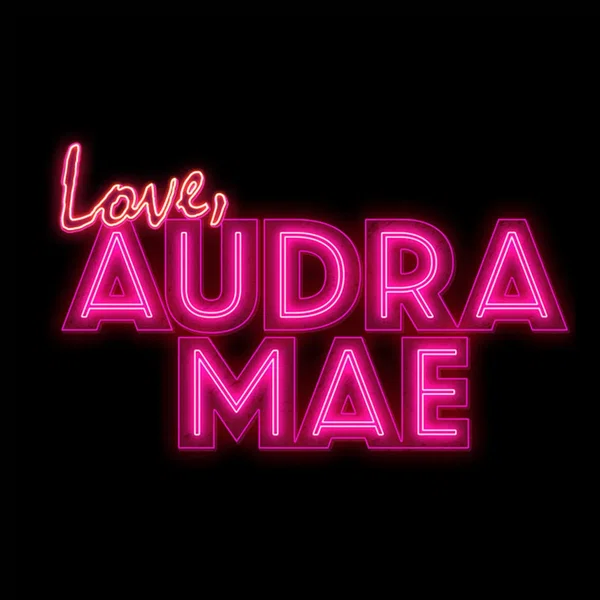 Love, Audra Mae