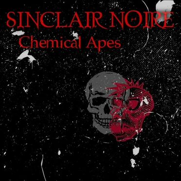 Chemical Apes by Sinclair Noire - album cover