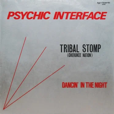 Tribal Stomp (Cherokee Nation) / Dancin' In The Night by Psychic Interface - album cover