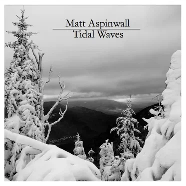 Matt Aspinwall / Tidal Waves by Matt Aspinwall - album cover