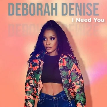 I Need You by Deborah Denise - album cover