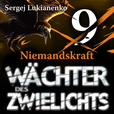 Wächter des Zwielichts: Niemandskraft by Sergej Lukianenko - album cover
