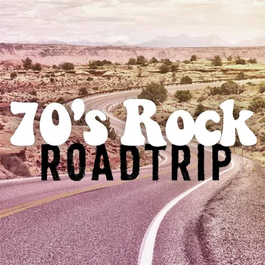 70’s Rock Roadtrip by Various Artists - album cover