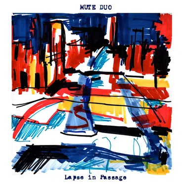 Lapse In Passage by Mute Duo - album cover