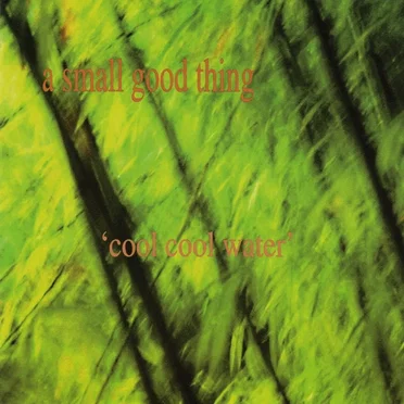‘Cool Cool Water’ by A Small Good Thing - album cover