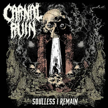Soulless I Remain by Carnal Ruin - album cover