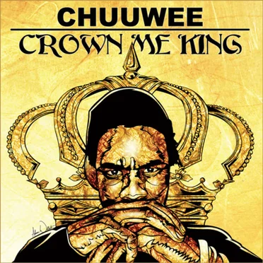 Crown Me King by Chuuwee - album cover