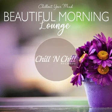 Beautiful Morning Lounge (Chillout Your Mind) by Various Artists - album cover