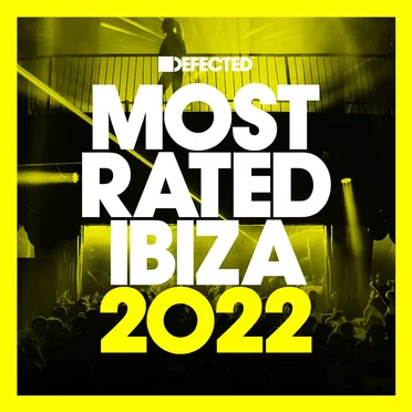 Defected presents Most Rated Ibiza 2022 by Various Artists - album cover