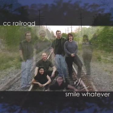 Smile Whatever by CC Railroad - album cover