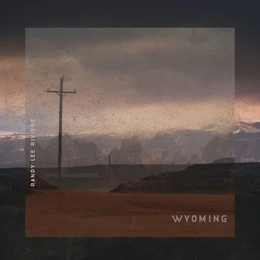 Wyoming by Randy Lee Riviere - album cover