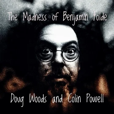 The Madness of Benjamin Folde