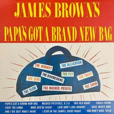 Papa’s Got a Brand New Bag