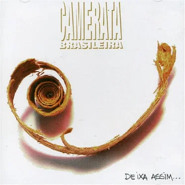 Deixa Assim... by Camerata Brasileira - album cover