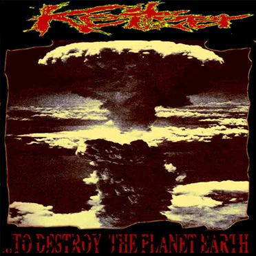 ...to Destroy the Planet Earth