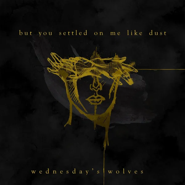 But You Settled on Me Like Dust