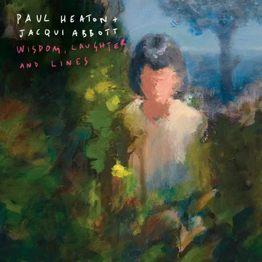 Wisdom, Laughter and Lines by Paul Heaton + Jacqui Abbott - album cover
