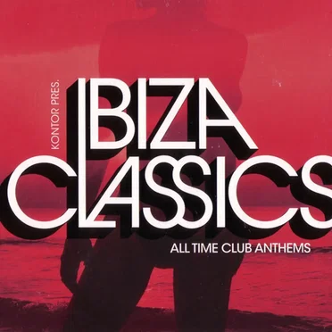Kontor Presents Ibiza Classics: All Time Club Anthems by Various Artists - album cover