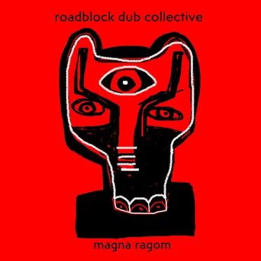 Magna Ragom by Roadblock Dub Collective - album cover
