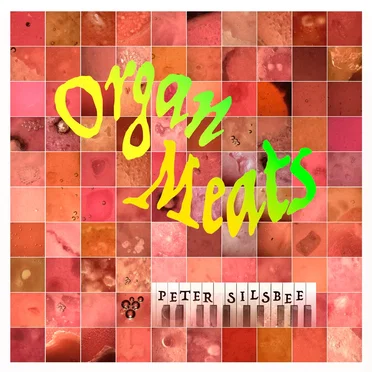 Organ Meats by Peter Silsbee - album cover